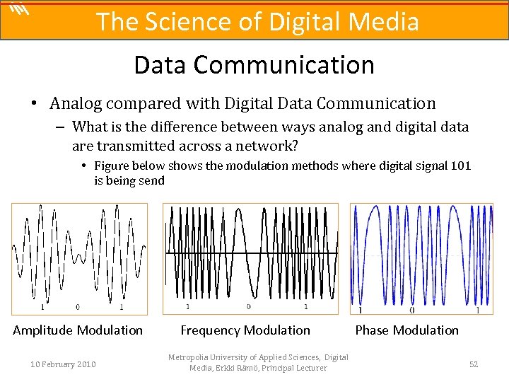 The Science of Digital Media Data Communication • Analog compared with Digital Data Communication