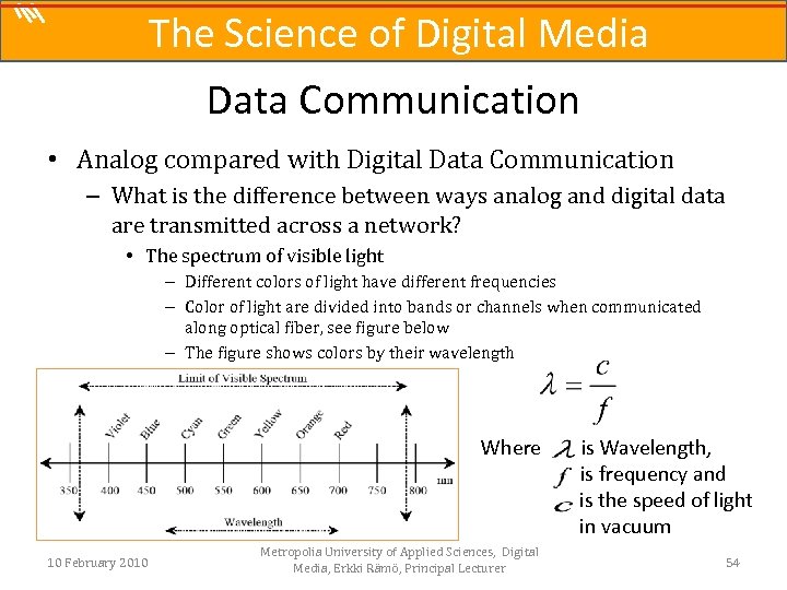 The Science of Digital Media Data Communication • Analog compared with Digital Data Communication