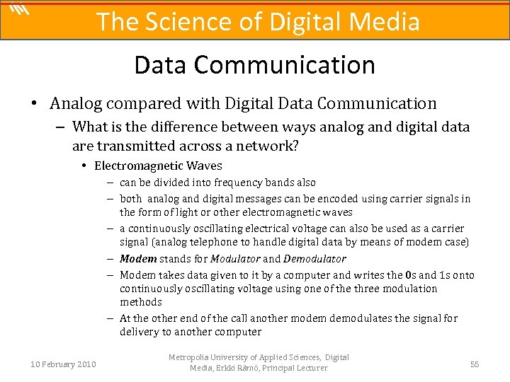 The Science of Digital Media Data Communication • Analog compared with Digital Data Communication