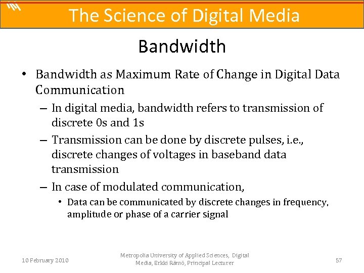 The Science of Digital Media Bandwidth • Bandwidth as Maximum Rate of Change in