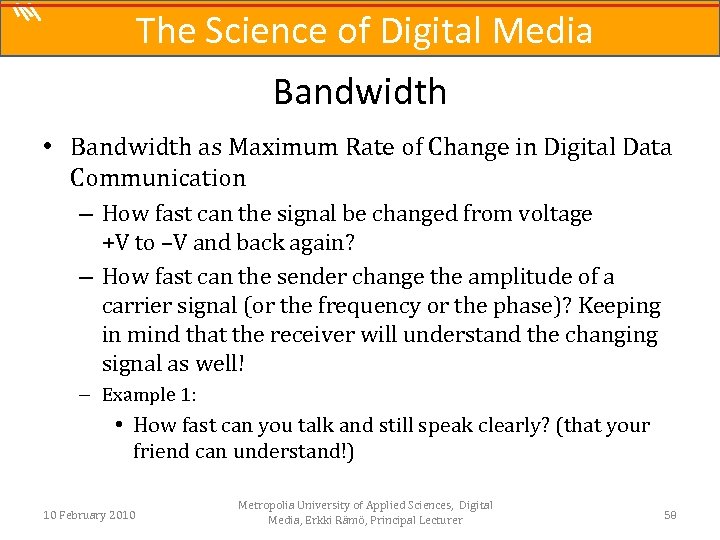 The Science of Digital Media Bandwidth • Bandwidth as Maximum Rate of Change in