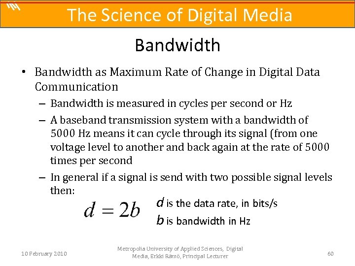 The Science of Digital Media Bandwidth • Bandwidth as Maximum Rate of Change in