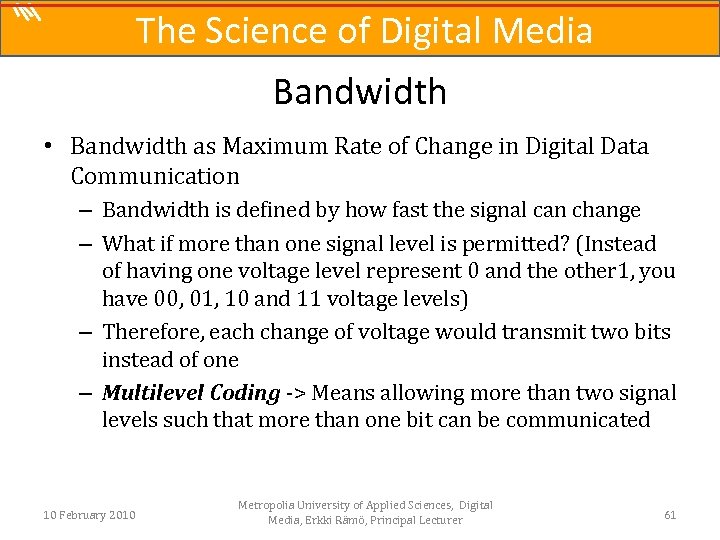 The Science of Digital Media Bandwidth • Bandwidth as Maximum Rate of Change in