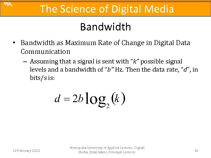 The Science of Digital Media Bandwidth • Bandwidth as Maximum Rate of Change in