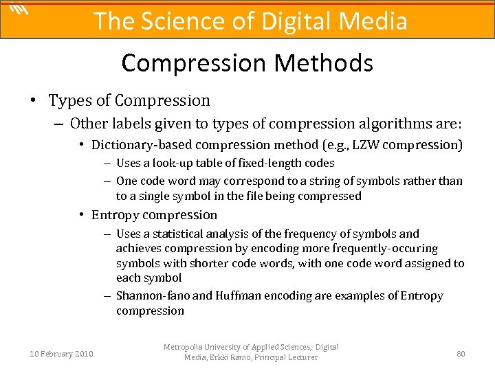 The Science of Digital Media Compression Methods • Types of Compression – Other labels