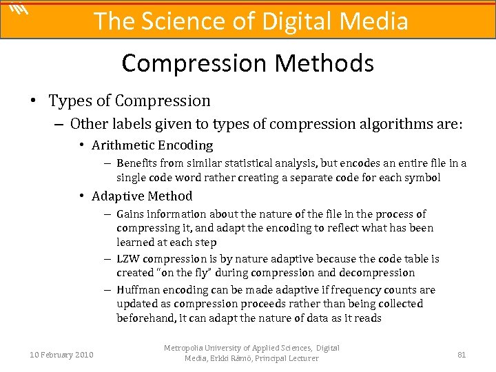 The Science of Digital Media Compression Methods • Types of Compression – Other labels