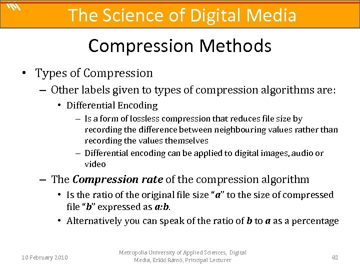 The Science of Digital Media Compression Methods • Types of Compression – Other labels