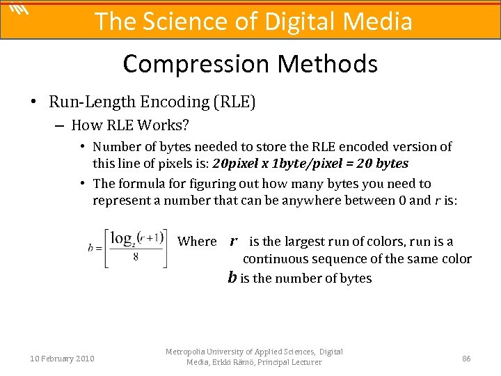 The Science of Digital Media Compression Methods • Run-Length Encoding (RLE) – How RLE