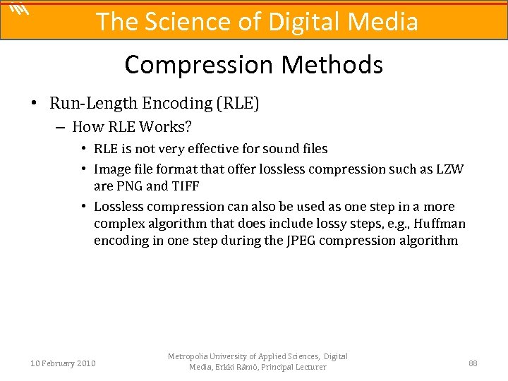 The Science of Digital Media Compression Methods • Run-Length Encoding (RLE) – How RLE