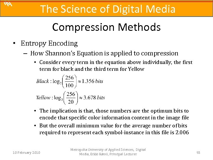 The Science of Digital Media Compression Methods • Entropy Encoding – How Shannon’s Equation