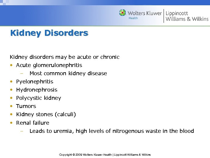Kidney Disorders Kidney disorders may be acute or chronic • Acute glomerulonephritis – Most