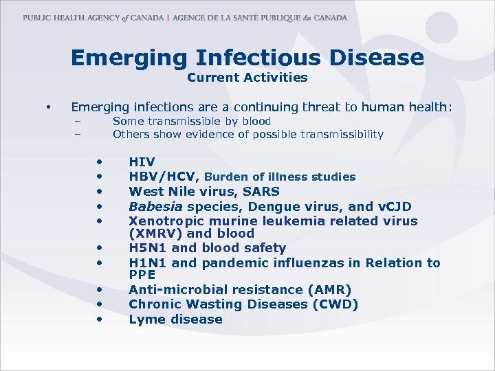 Emerging Infectious Disease Current Activities • Emerging infections are a continuing threat to human