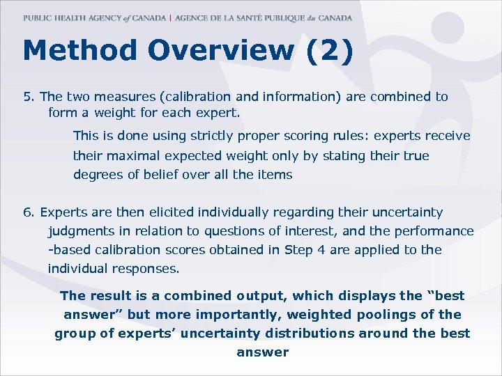 Method Overview (2) 5. The two measures (calibration and information) are combined to form