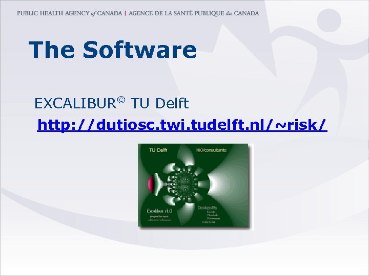 The Software EXCALIBUR TU Delft http: //dutiosc. twi. tudelft. nl/~risk/ 