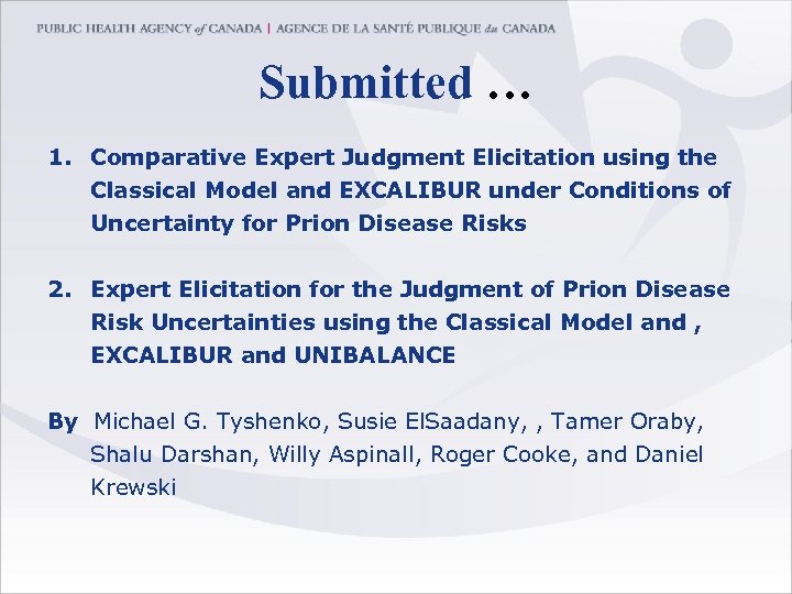 Submitted … 1. Comparative Expert Judgment Elicitation using the Classical Model and EXCALIBUR under