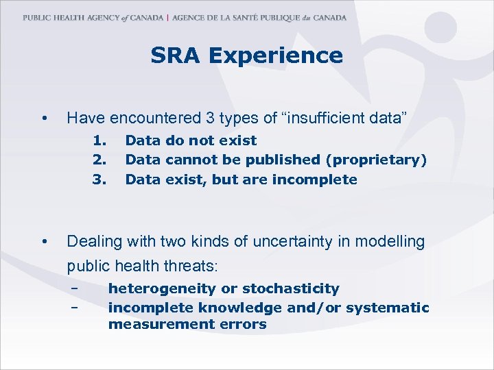 SRA Experience • Have encountered 3 types of “insufficient data” 1. 2. 3. •