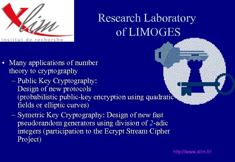 Research Laboratory of LIMOGES • Many applications of number theory to cryptography – Public