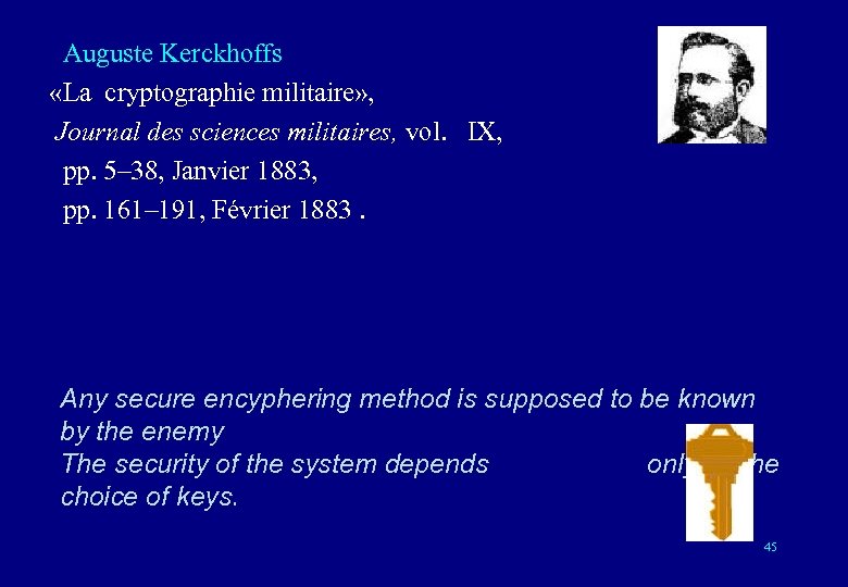 Auguste Kerckhoffs «La cryptographie militaire» , Journal des sciences militaires, vol. IX, pp.