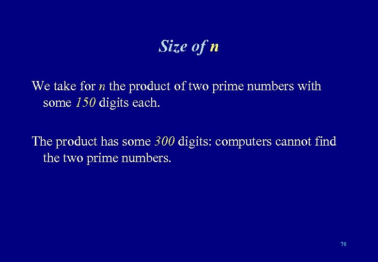 Size of n We take for n the product of two prime numbers with