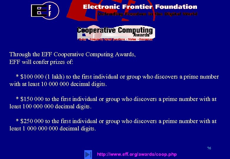 Through the EFF Cooperative Computing Awards, EFF will confer prizes of: * $100 000