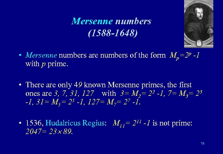 Mersenne numbers (1588 -1648) • Mersenne numbers are numbers of the form Mp=2 p