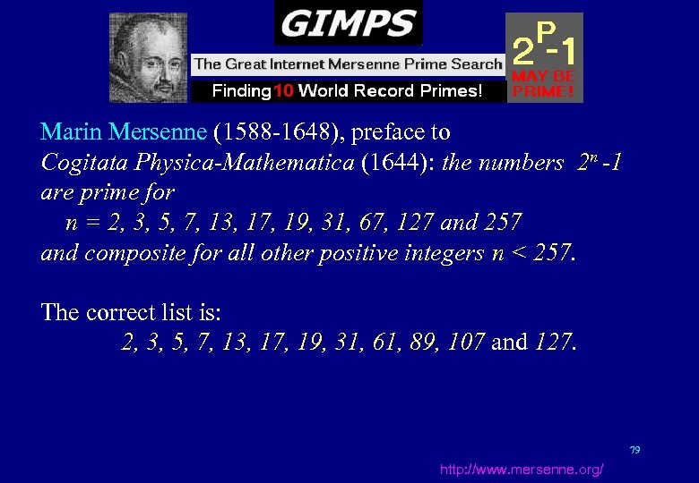 Marin Mersenne (1588 -1648), preface to Cogitata Physica-Mathematica (1644): the numbers 2 n -1