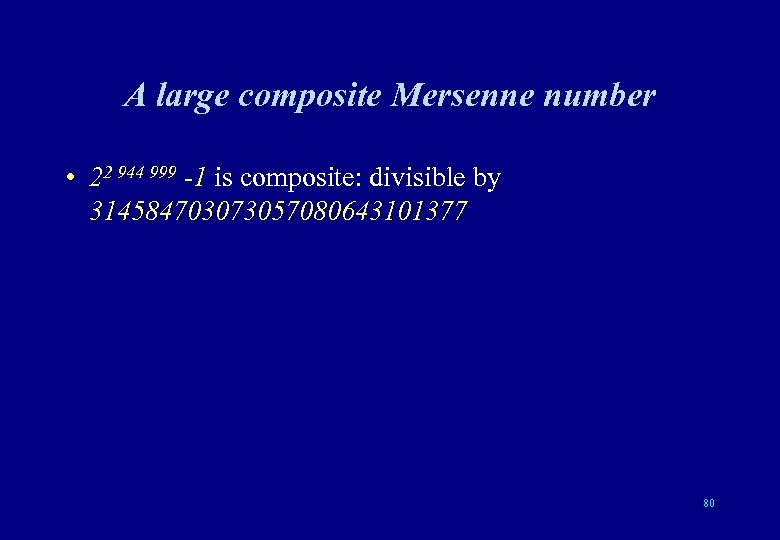 A large composite Mersenne number • 22 944 999 -1 is composite: divisible by