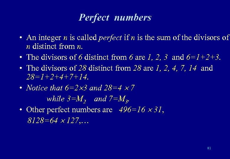 Perfect numbers • An integer n is called perfect if n is the sum