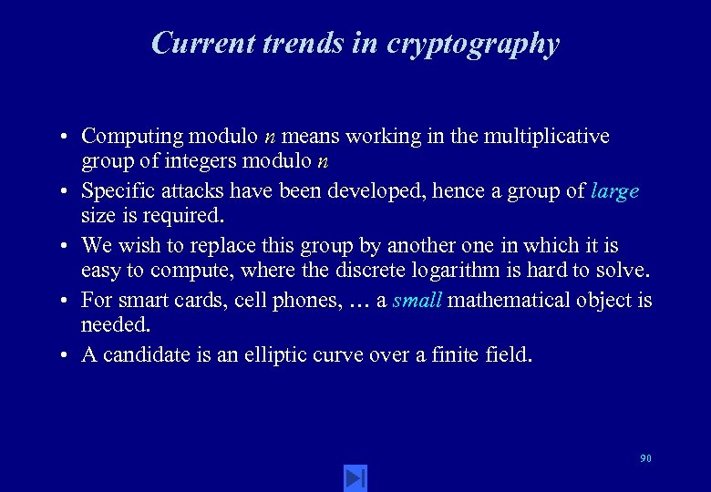 Current trends in cryptography • Computing modulo n means working in the multiplicative group