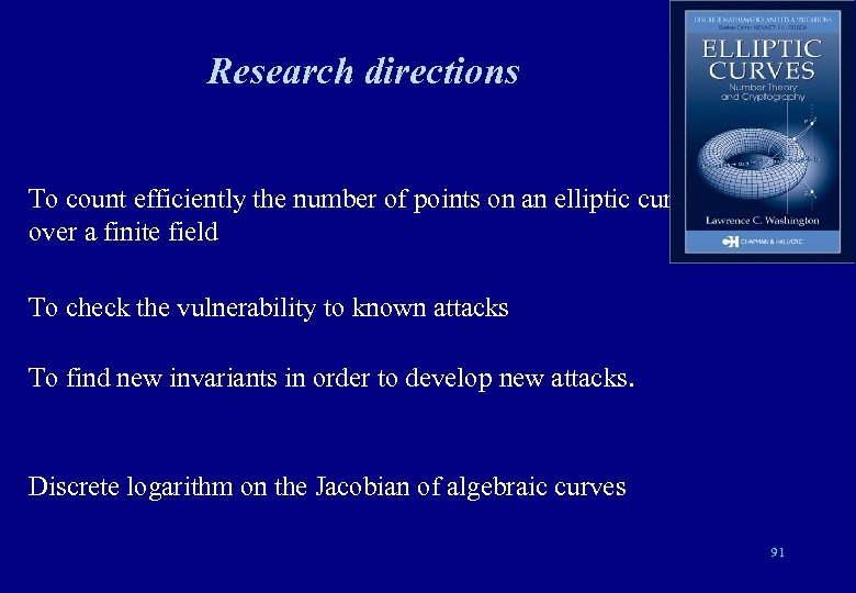 Research directions To count efficiently the number of points on an elliptic curve over
