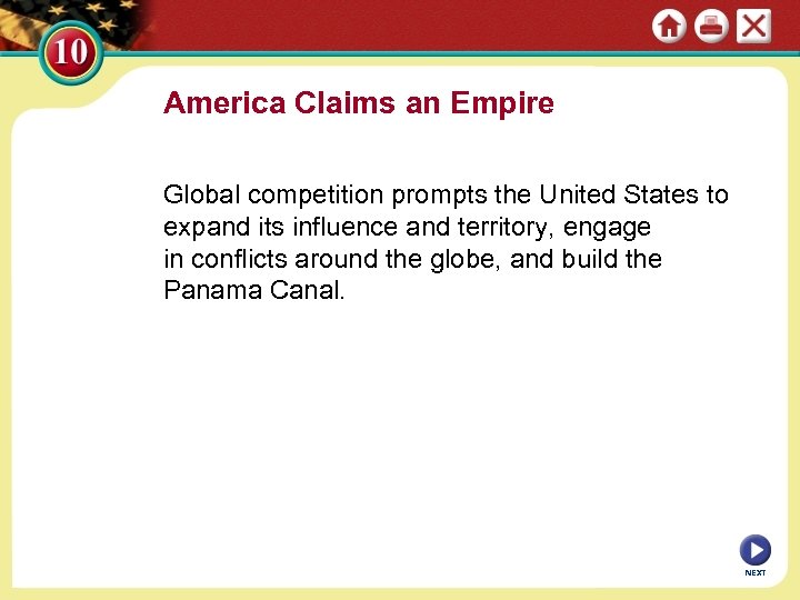 America Claims an Empire Global competition prompts the United States to expand its influence