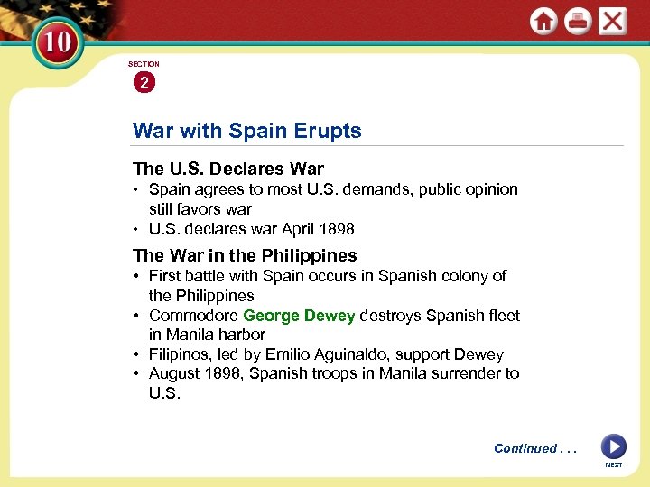 SECTION 2 War with Spain Erupts The U. S. Declares War • Spain agrees