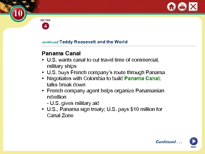 SECTION 4 continued Teddy Roosevelt and the World Panama Canal • U. S. wants