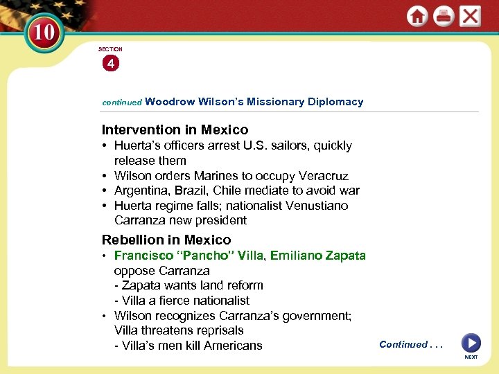 SECTION 4 continued Woodrow Wilson’s Missionary Diplomacy Intervention in Mexico • Huerta’s officers arrest