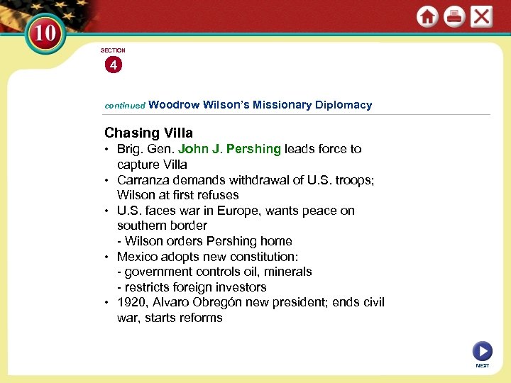 SECTION 4 continued Woodrow Wilson’s Missionary Diplomacy Chasing Villa • Brig. Gen. John J.
