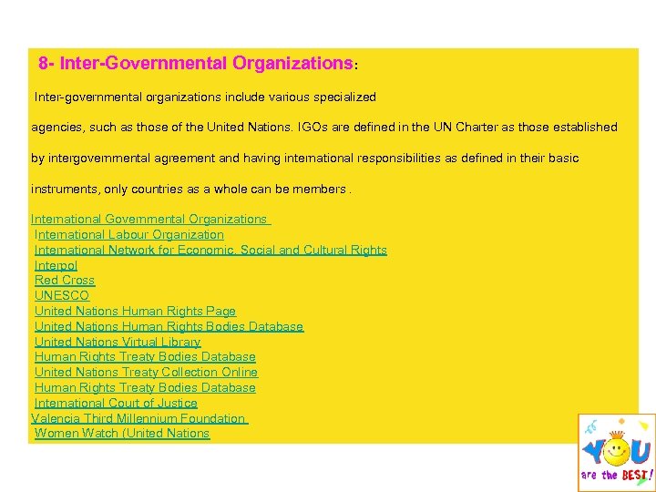 8 - Inter-Governmental Organizations: Inter-governmental organizations include various specialized agencies, such as those of