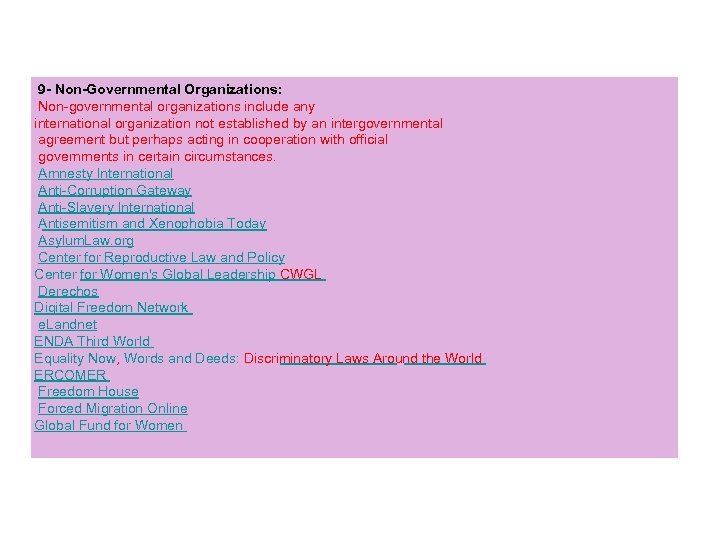 9 - Non-Governmental Organizations: Non-governmental organizations include any international organization not established by an