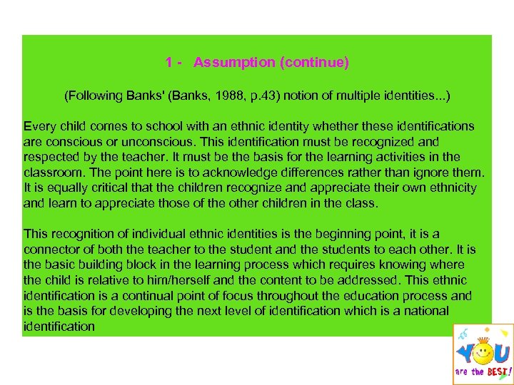 1 - Assumption (continue) (Following Banks' (Banks, 1988, p. 43) notion of multiple identities.