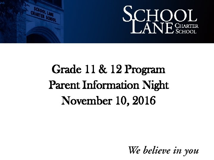 Grade 11 & 12 Program Parent Information Night November 10, 2016 