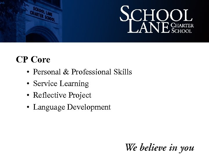 CP Core • • Personal & Professional Skills Service Learning Reflective Project Language Development