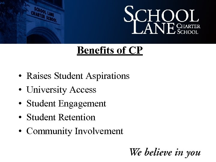 Benefits of CP • • • Raises Student Aspirations University Access Student Engagement Student