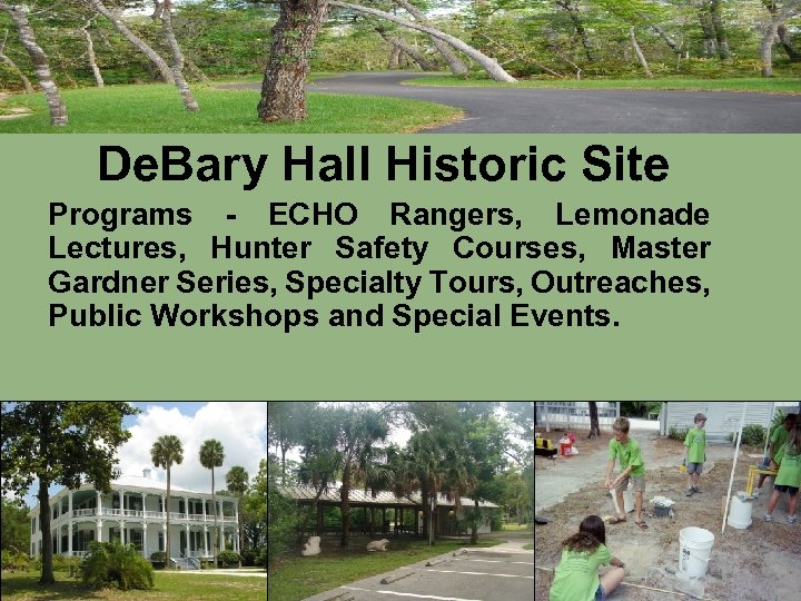 De. Bary Hall Historic Site Programs - ECHO Rangers, Lemonade Lectures, Hunter Safety Courses,