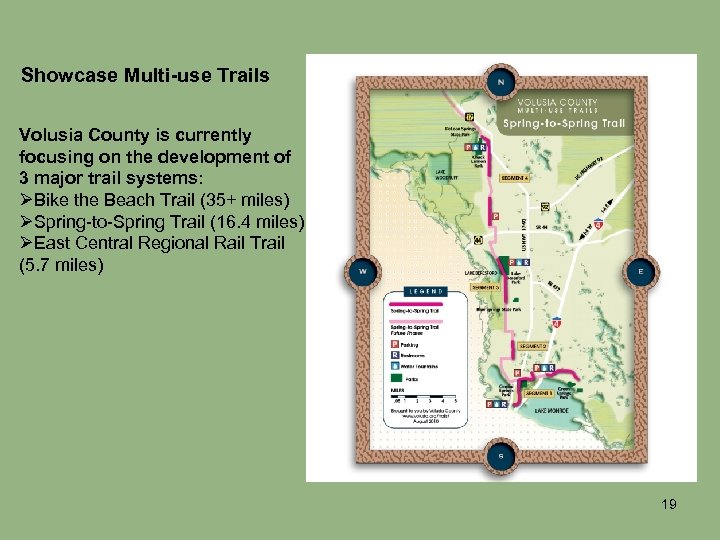 Showcase Multi-use Trails Volusia County is currently focusing on the development of 3 major