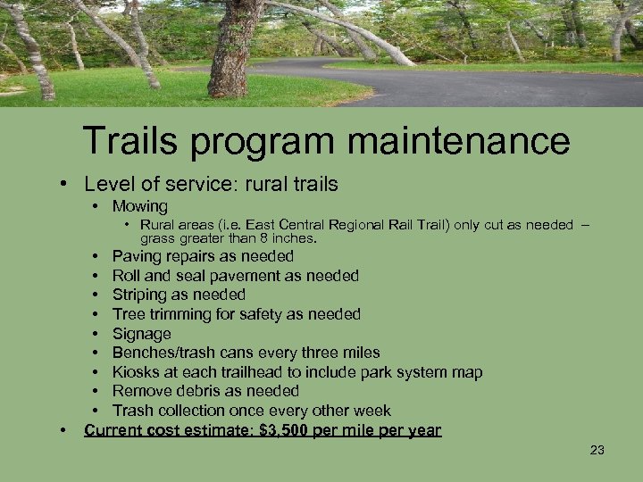 Trails program maintenance • Level of service: rural trails • Mowing • Rural areas