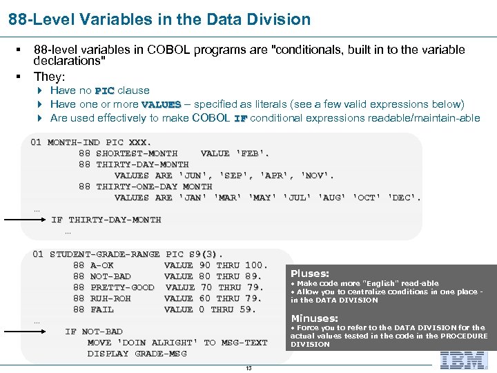 88 -Level Variables in the Data Division § § 88 -level variables in COBOL