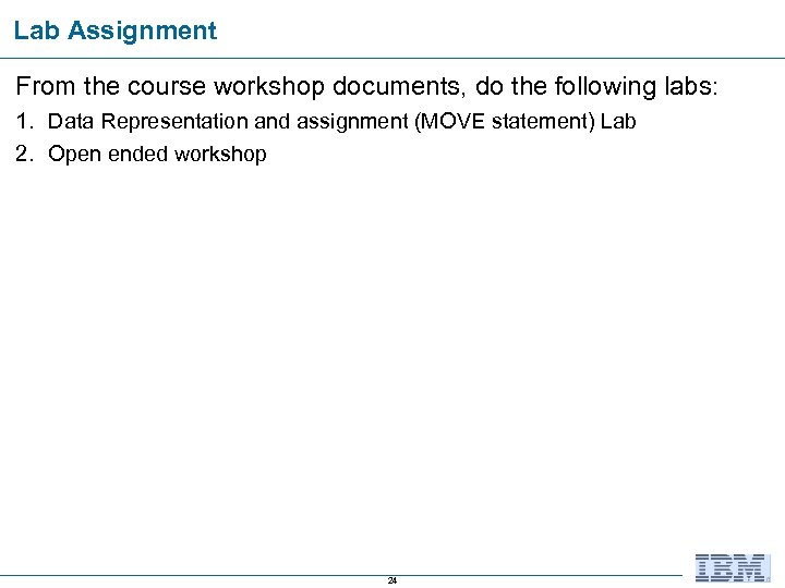 Lab Assignment From the course workshop documents, do the following labs: 1. Data Representation