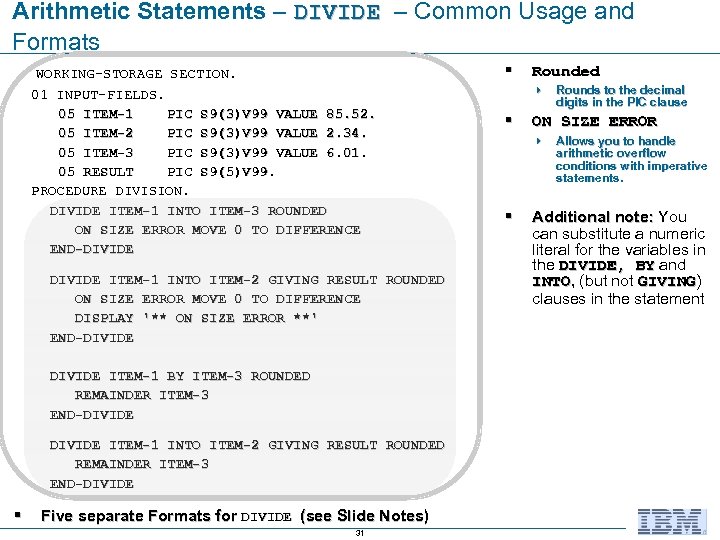 Arithmetic Statements – DIVIDE – Common Usage and DIVIDE Formats § WORKING-STORAGE SECTION. 01