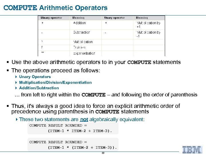 COMPUTE Arithmetic Operators § Use the above arithmetic operators to in your COMPUTE statements