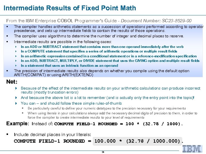 Intermediate Results of Fixed Point Math From the IBM Enterprise COBOL Programmer's Guide -