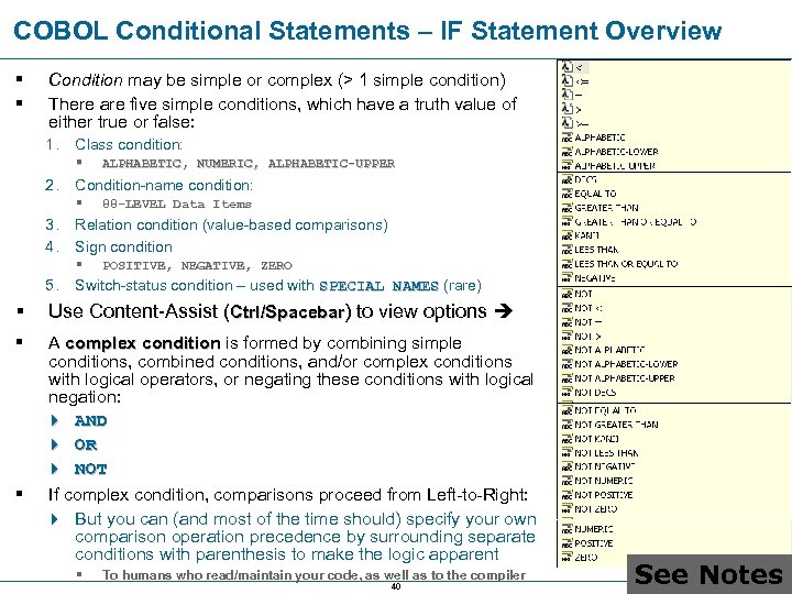 COBOL Conditional Statements – IF Statement Overview § § Condition may be simple or